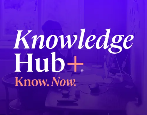 Knowledge Hub+ Know. Now. 